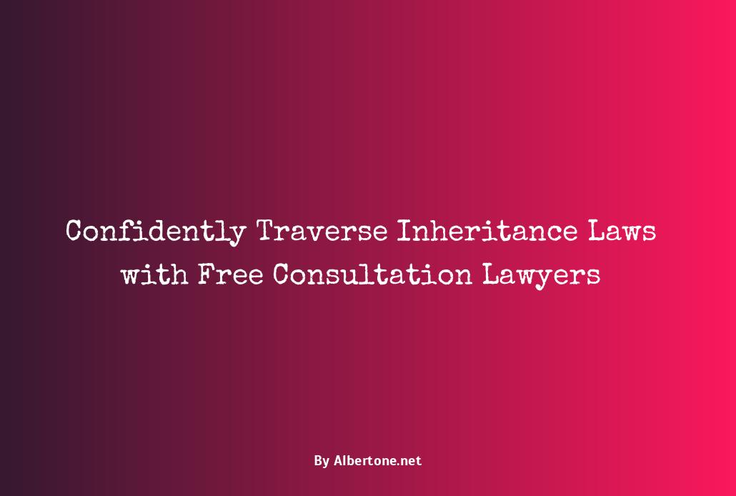 inheritance lawyer free consultation