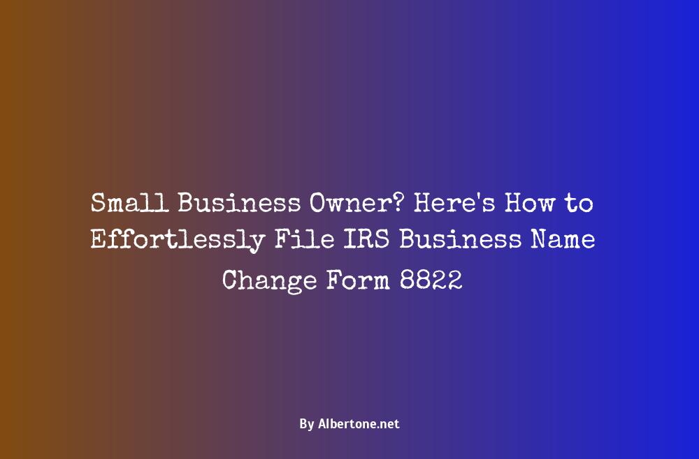 irs business name change form 8822