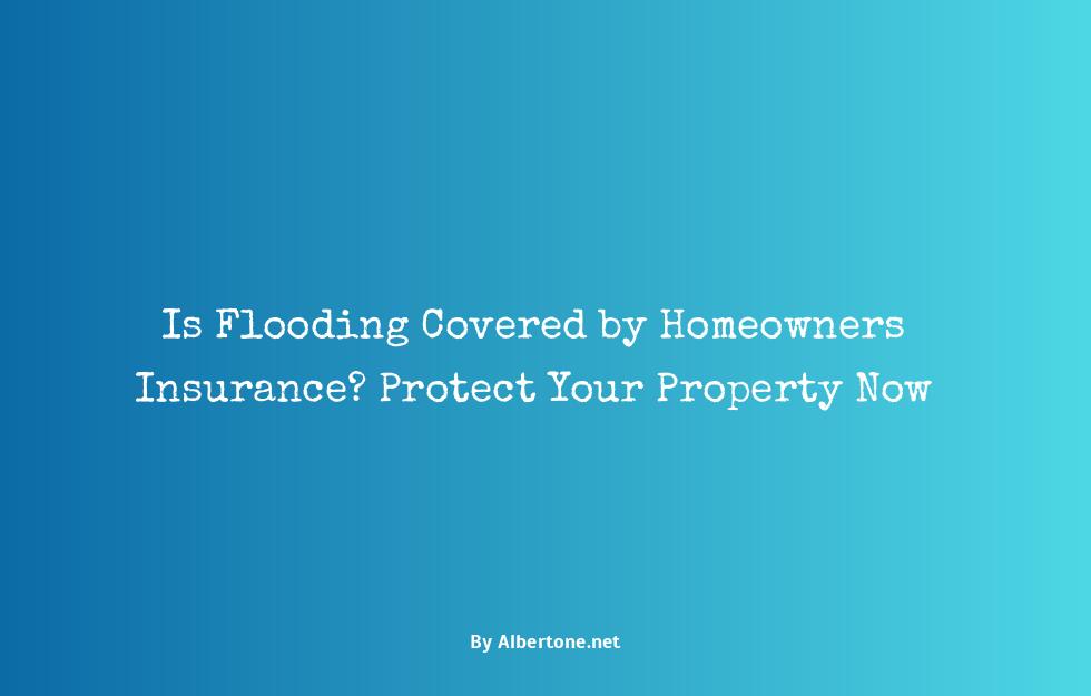 is flooding covered by homeowners insurance