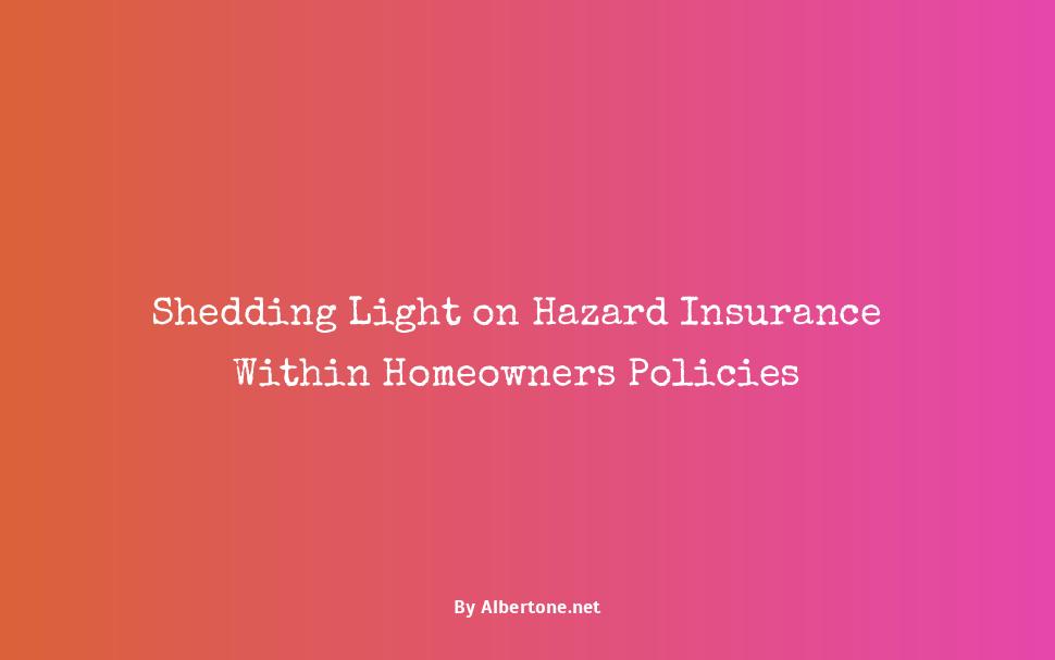 is hazard insurance included in homeowners insurance