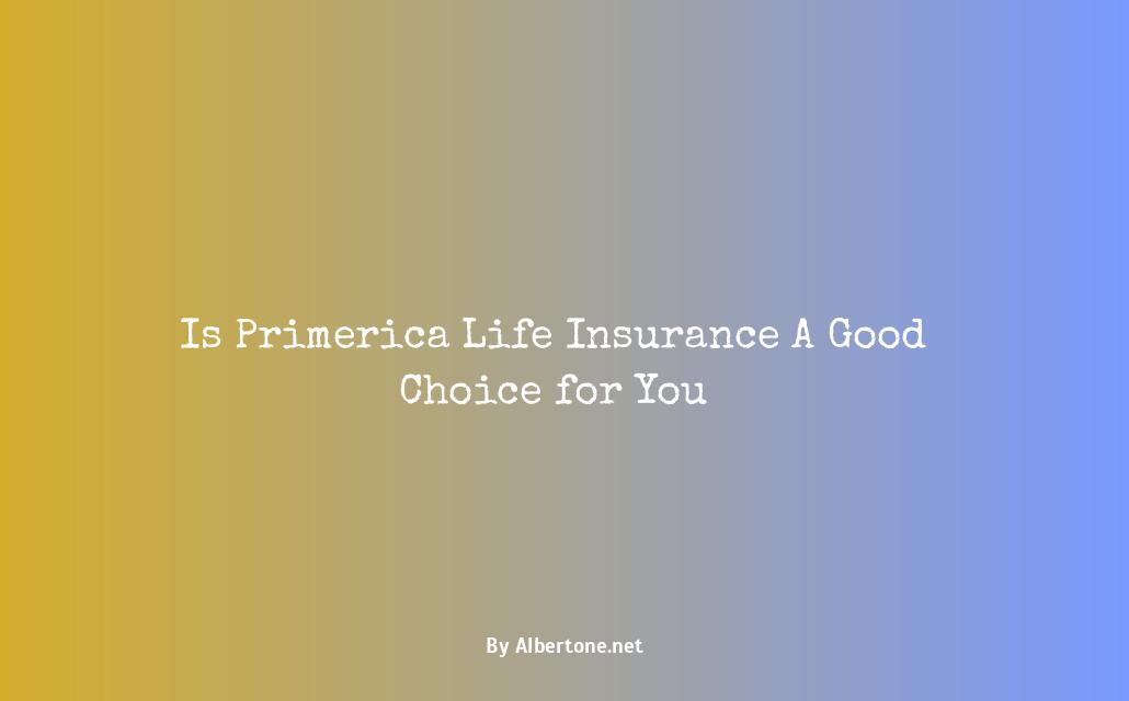 is primerica life insurance good