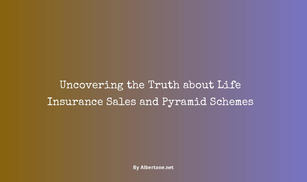 is selling life insurance a pyramid scheme