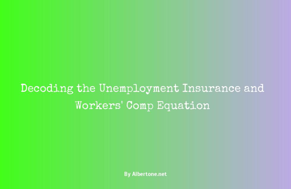 is unemployment insurance the same as workers comp