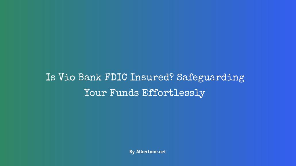 is vio bank fdic insured