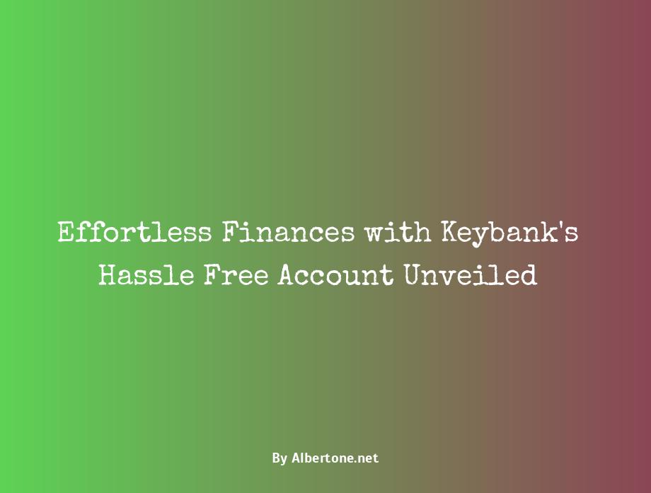 keybank hassle free account