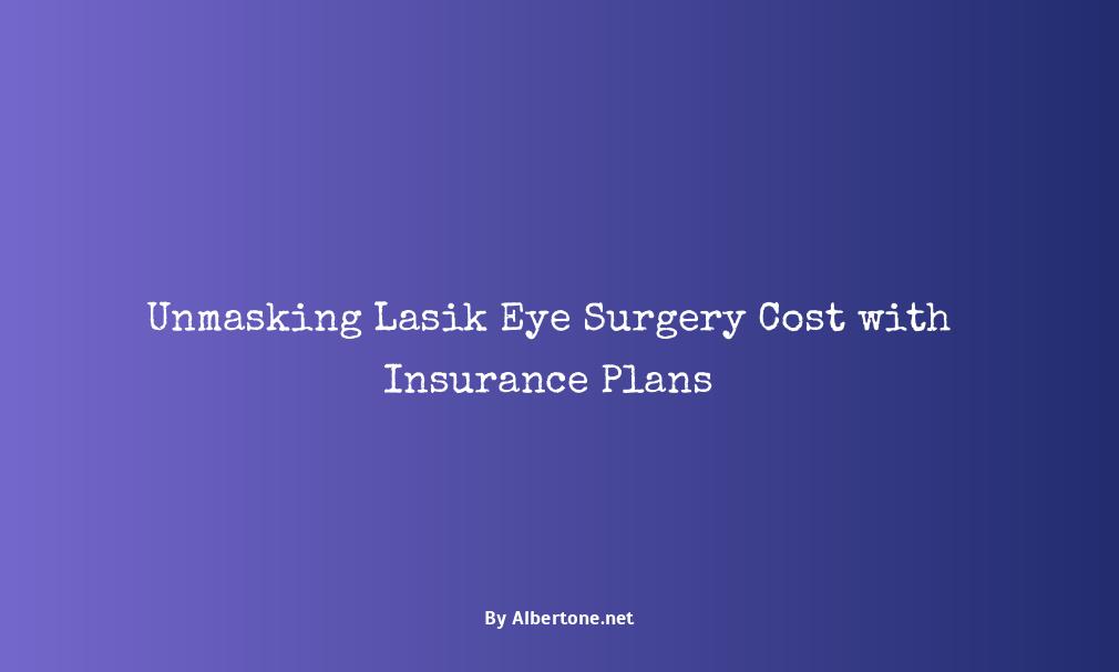 lasik eye surgery cost with insurance