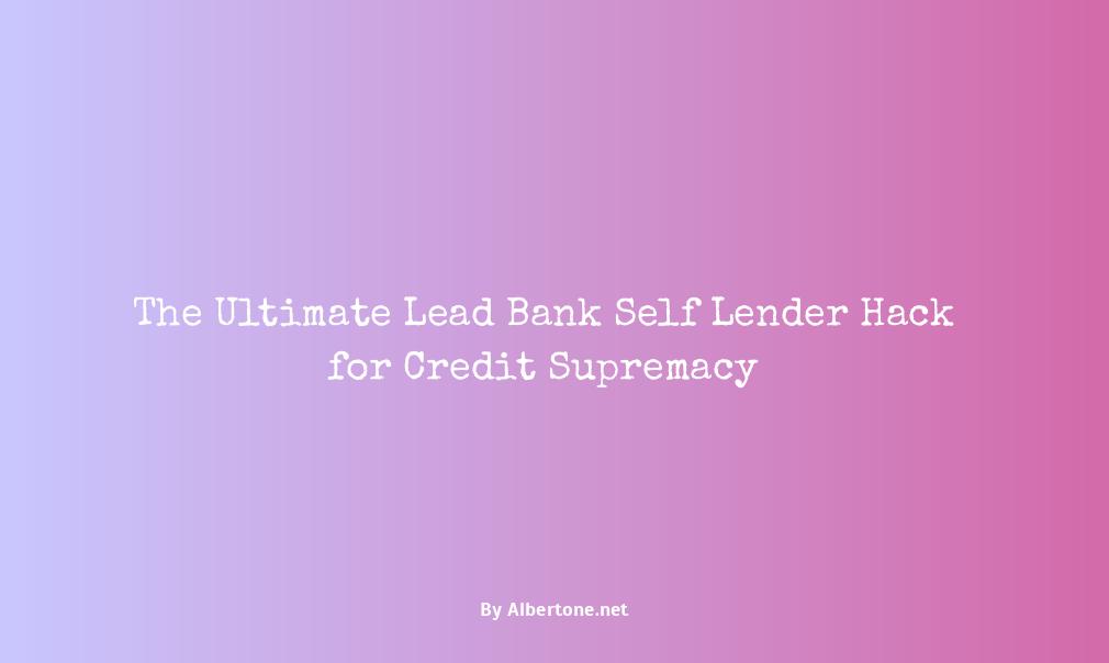 lead bank self lender