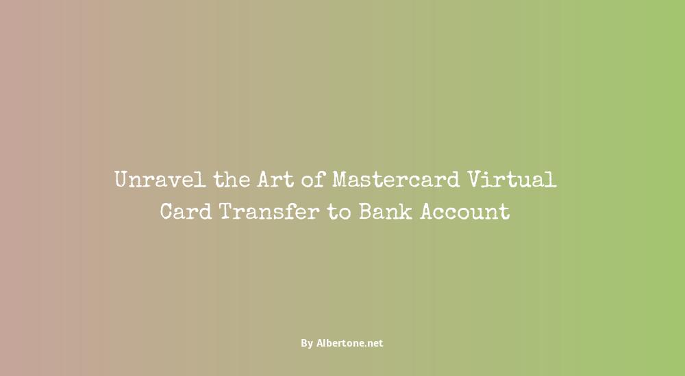 mastercard virtual card transfer to bank account