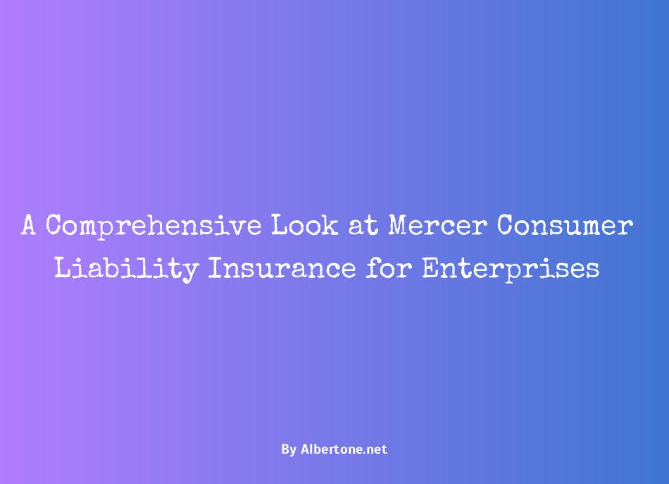 mercer consumer liability insurance