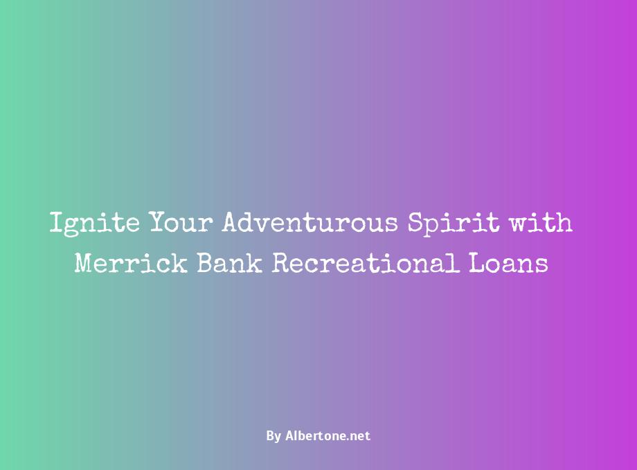 merrick bank recreational loans