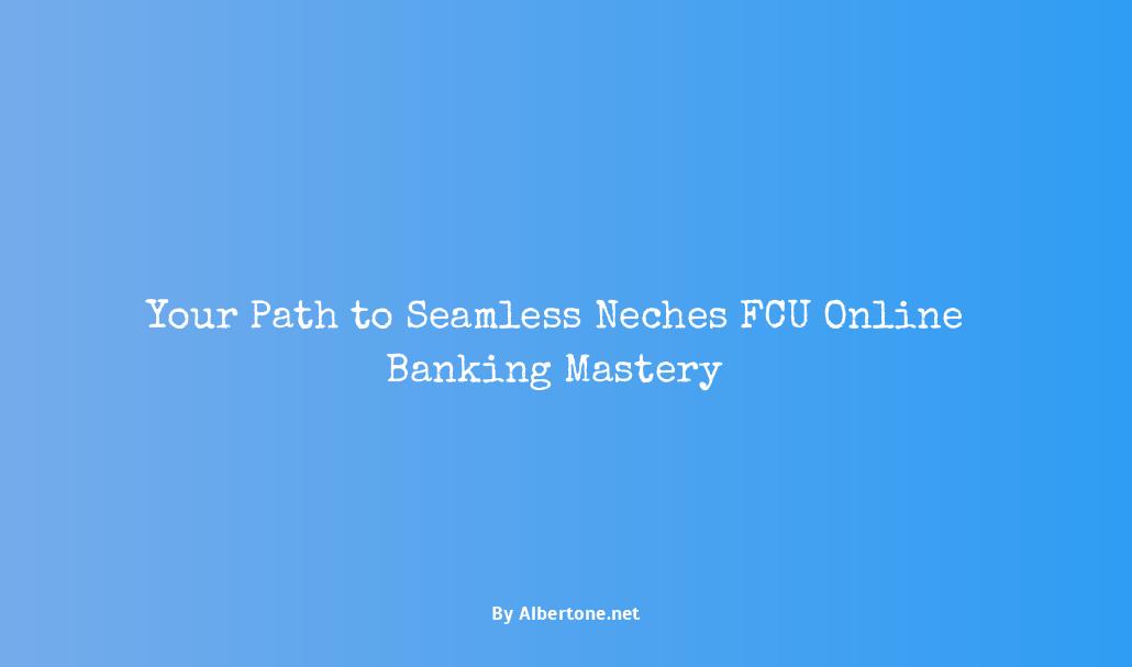 neches fcu online banking