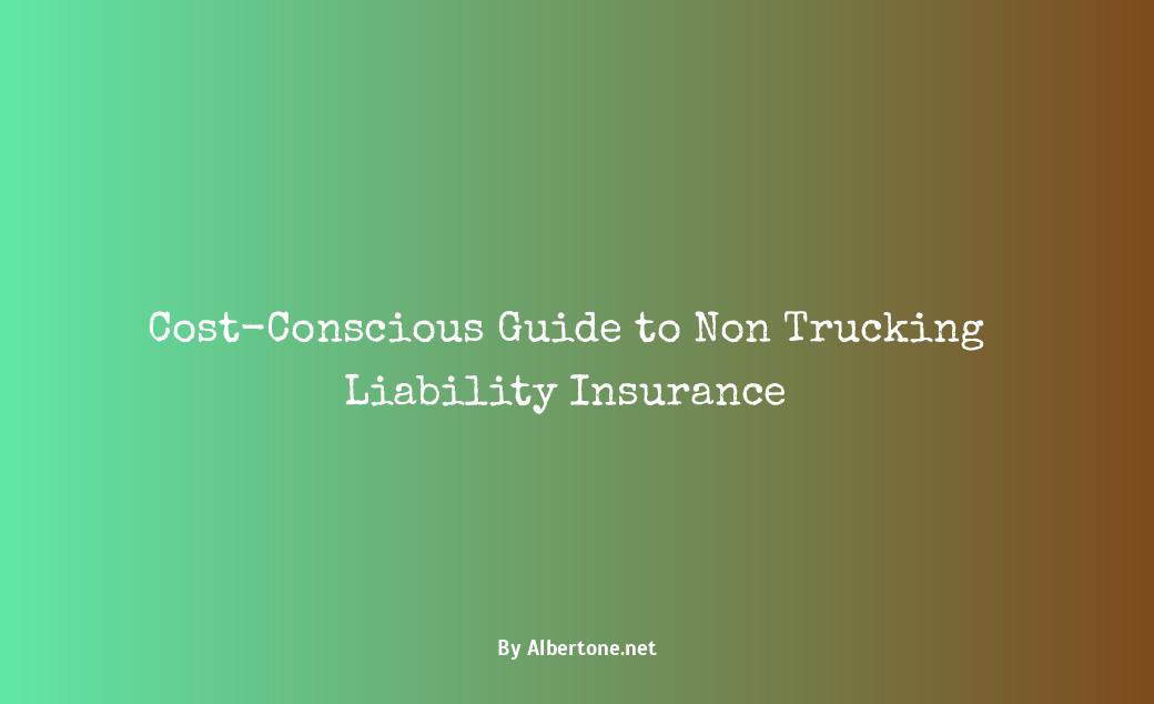 non trucking liability insurance cost