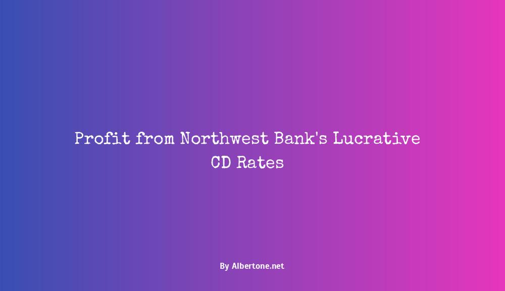 northwest bank cd rates