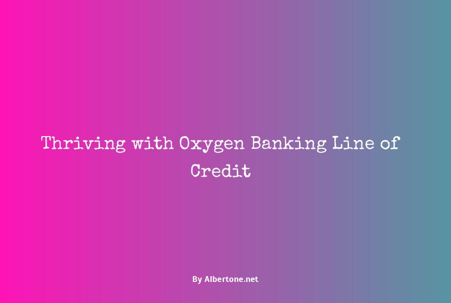 oxygen banking line of credit