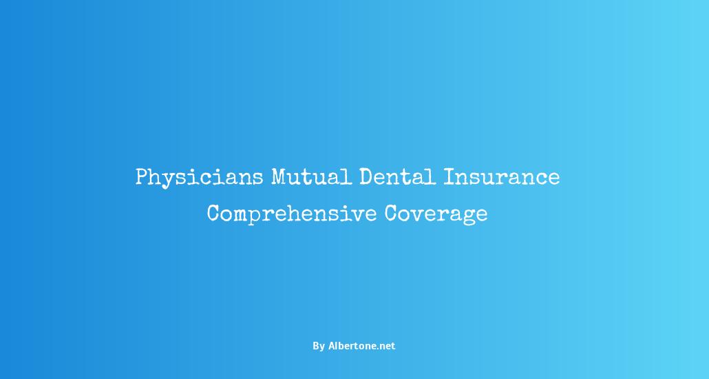 physicians mutual dental insurance