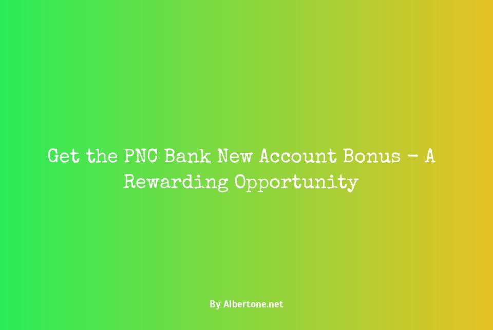 pnc bank new account bonus