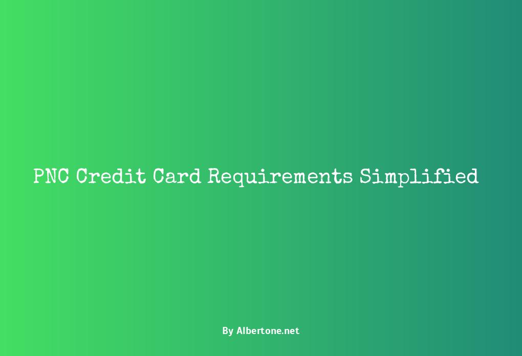 pnc credit card requirements