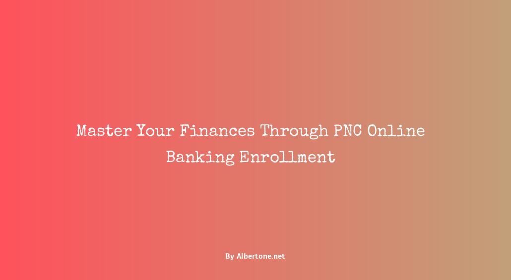 pnc online banking enroll