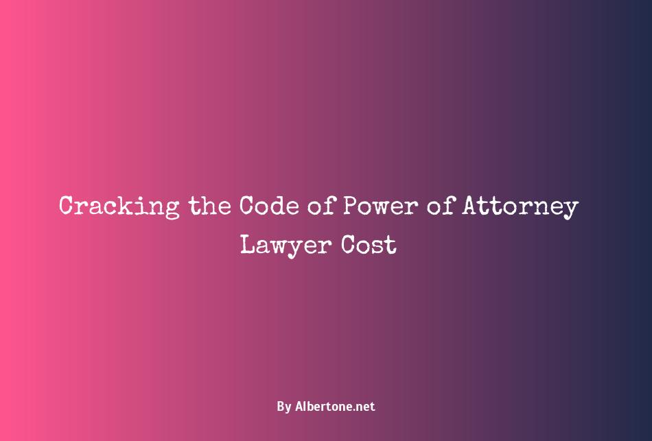 power of attorney lawyer cost