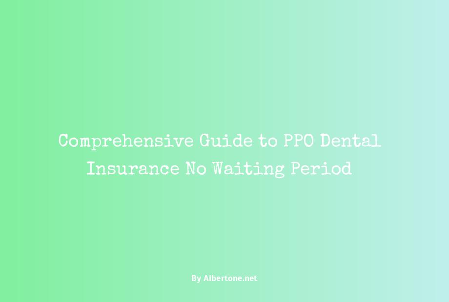 ppo dental insurance with no waiting period