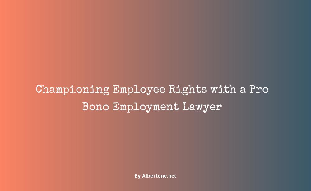 pro bono employment lawyer