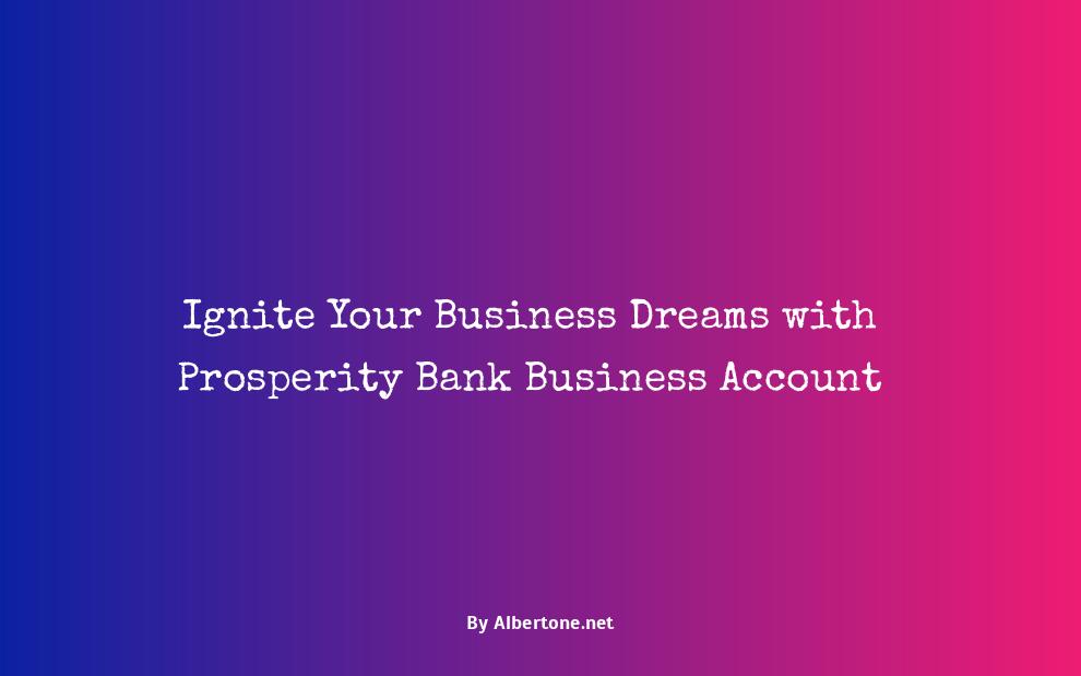 prosperity bank business account