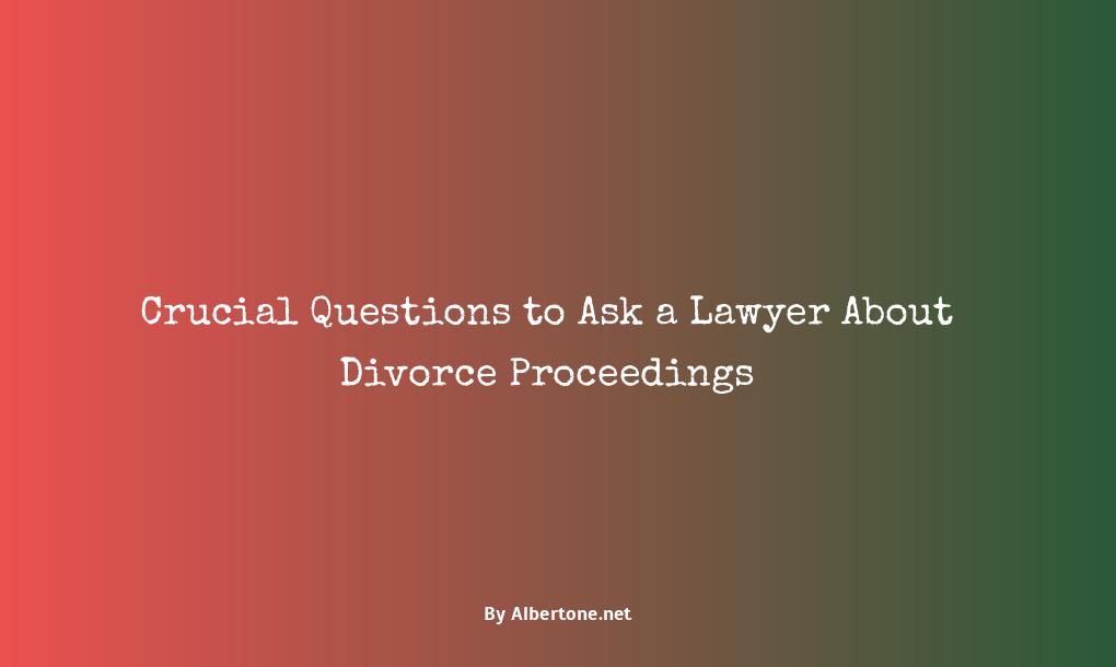 questions to ask a lawyer about divorce