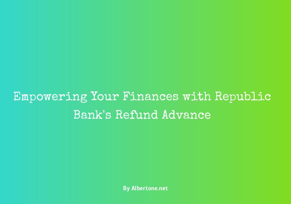 republic bank refund advance