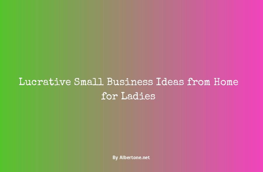 small business ideas from home for ladies