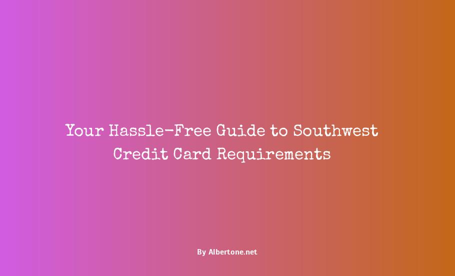 southwest credit card requirements