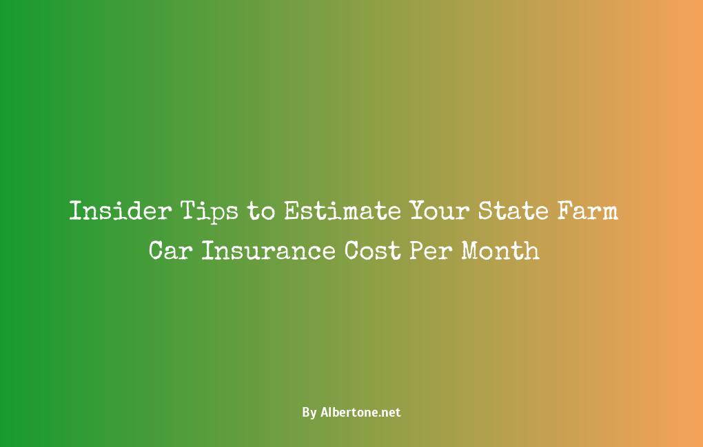 state farm car insurance cost per month