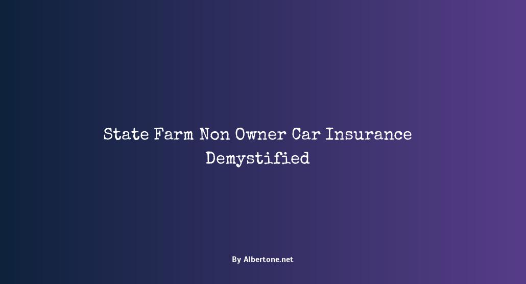 state farm non owner car insurance