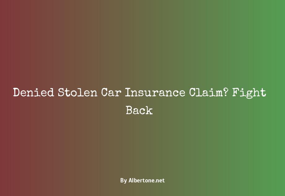 stolen car insurance claim denied