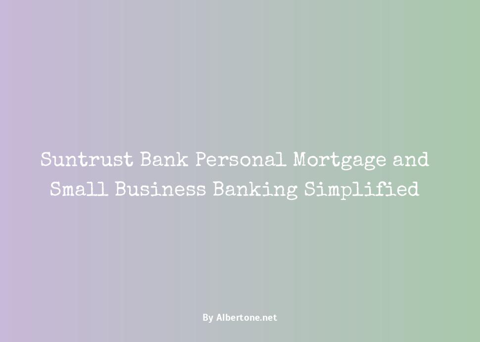 suntrust bank personal mortgage and small business banking