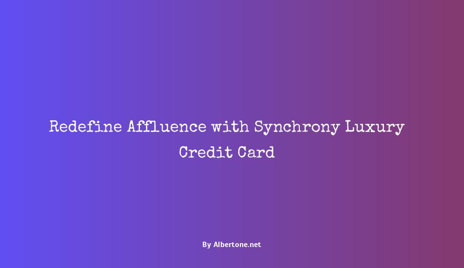 synchrony luxury credit card