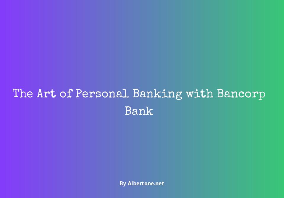 the bancorp bank personal