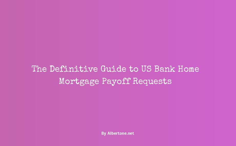 us bank home mortgage payoff request