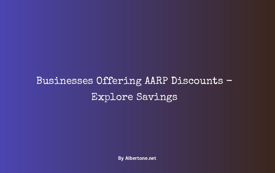 what businesses give aarp discounts