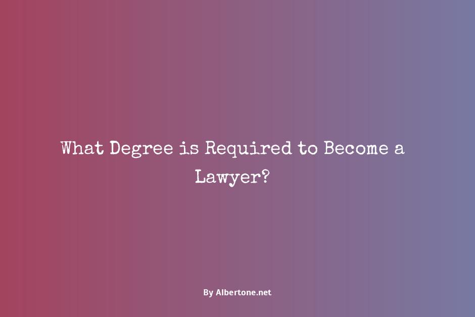 what degree do you need to be a lawyer