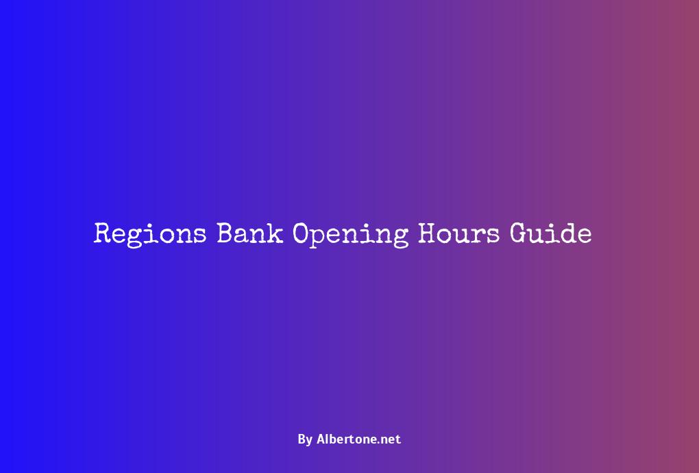 what time regions bank open