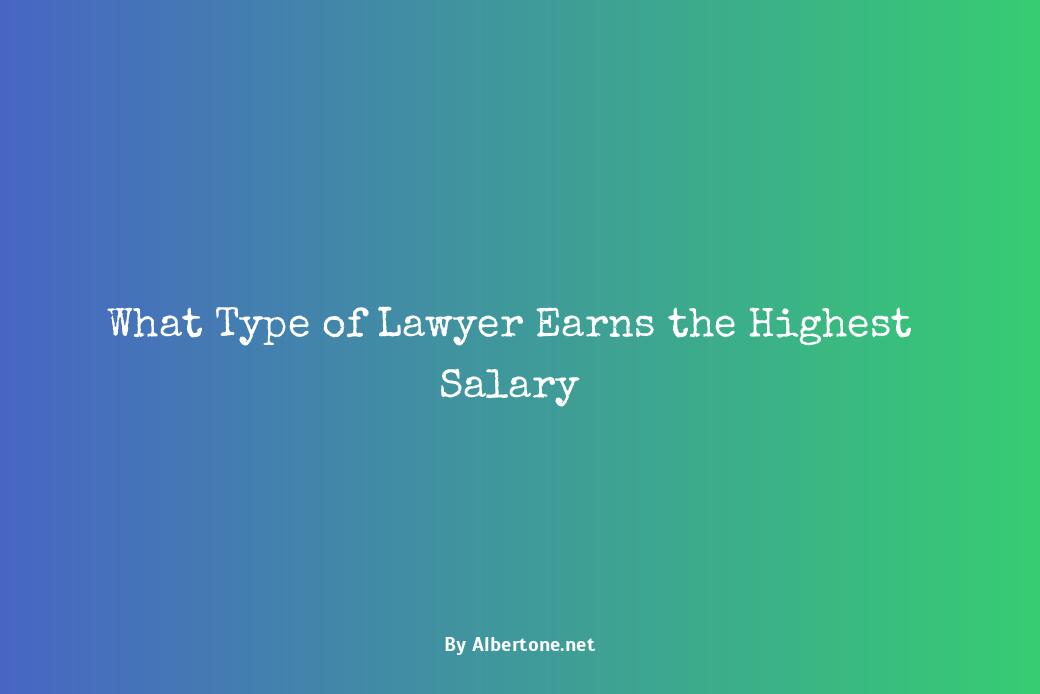 what type of lawyer gets paid the most