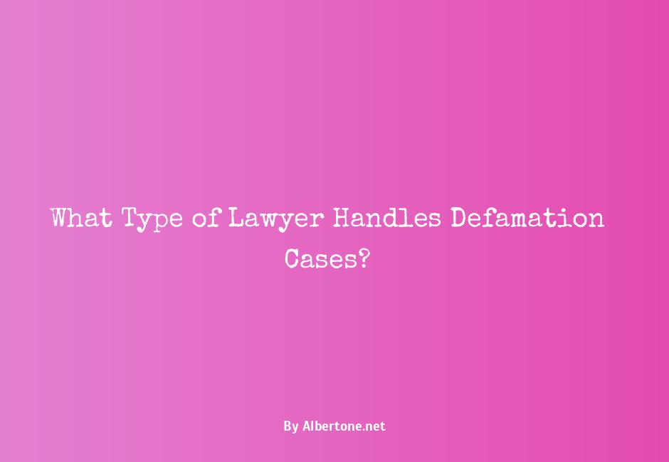 what type of lawyer handles defamation cases