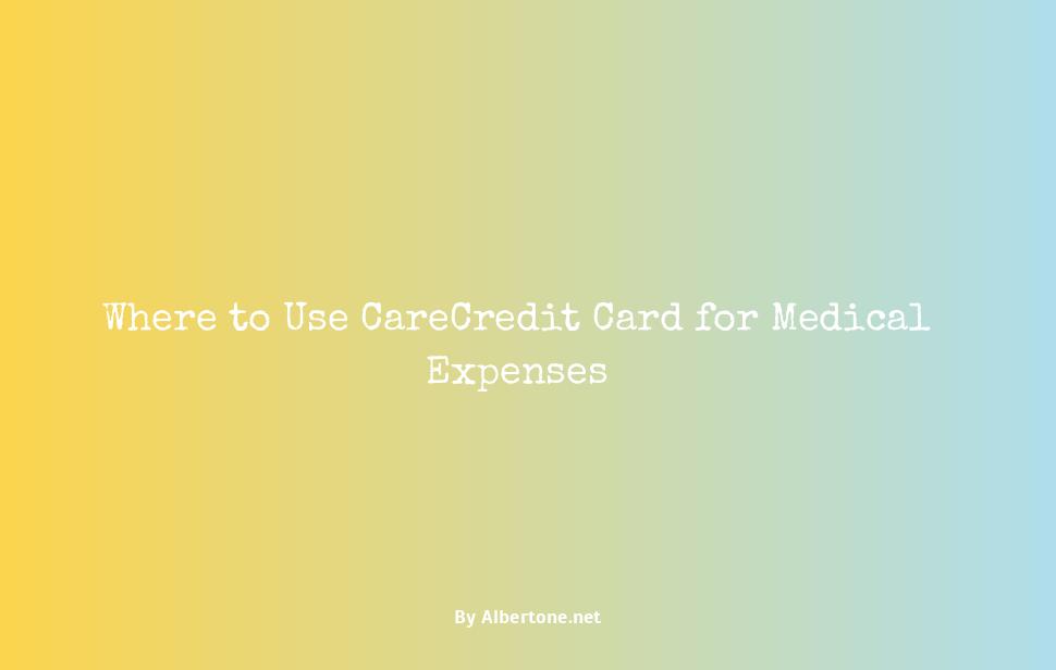 where can i use carecredit card