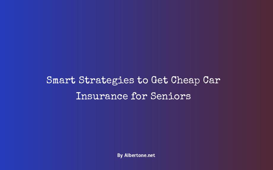 who has the cheapest car insurance for seniors