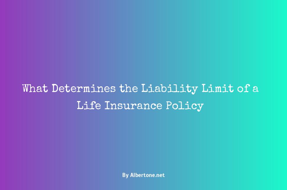 a life insurance policy's limit of liability would be