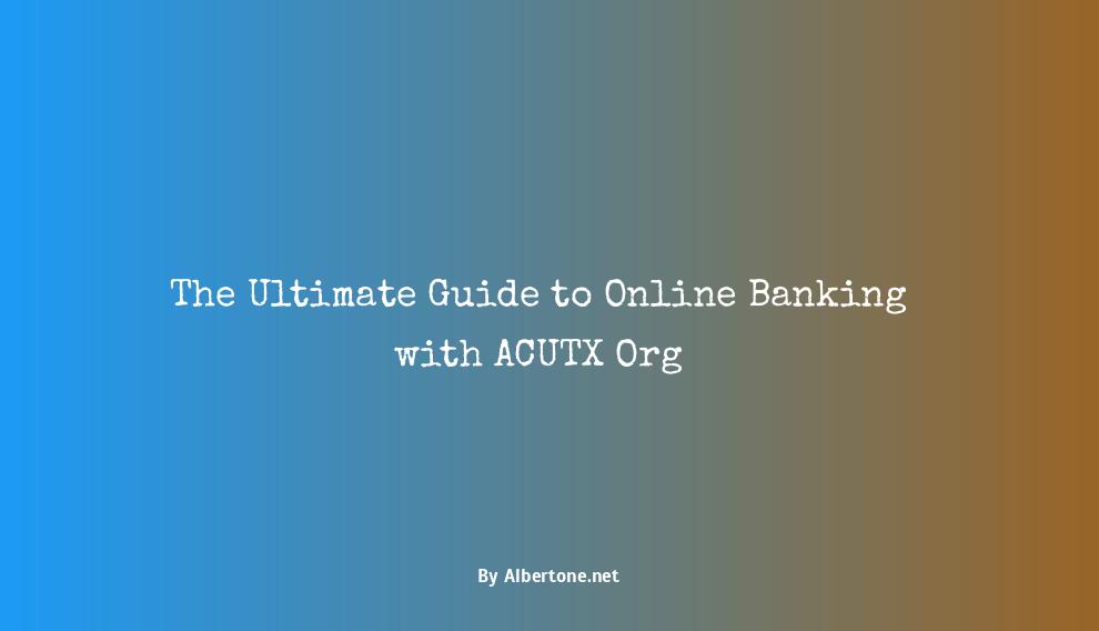 acutx org online banking