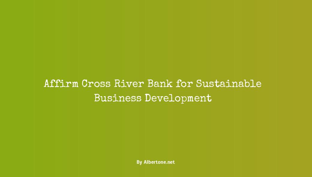 affirm cross river bank