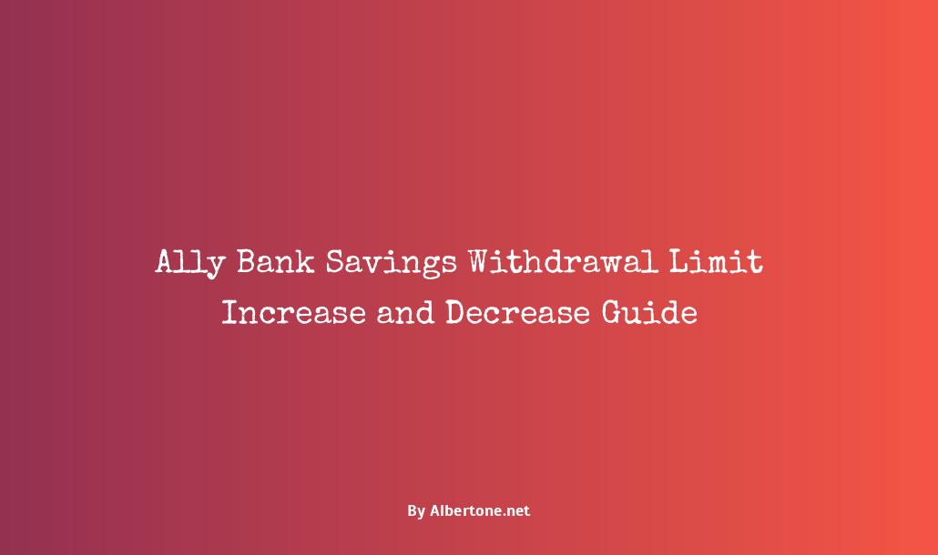 ally bank savings withdrawal limit