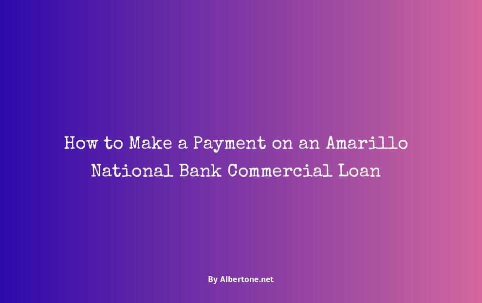 amarillo national bank loan payment