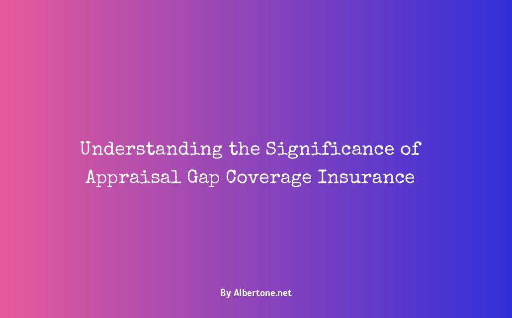 appraisal gap coverage insurance